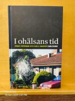 I oh&auml;lsans tid : sjukskrivningar och kulturm&ouml;nster i det samtida Sverige