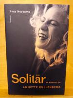 Solit&auml;r : en biografi om Annette Kullenberg