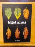 Eget snus : Tobaksodling och snusrecept f&ouml;r husbehov