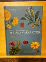 Odlarens handbok om medicinalv&auml;xter : uppslagsverk &ouml;ver l&auml;kande &ouml;rter och huskurer