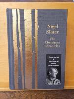 The Christmas chronicles - notes, stories & 100 essential recipes for midwinter