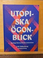 Utopiska &ouml;gonblick : om Unga Klaras praktiska teaterarbete