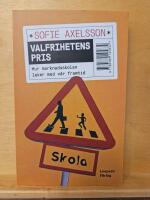 Valfrihetens pris : hur marknadsskolan leker med v&aring;r framtid