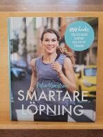 Smartare l&ouml;pning : 100 hacks f&ouml;r roligare rundor och b&auml;ttre tr&auml;ning