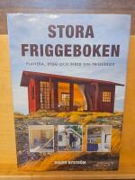 Stora friggeboken : planera, bygg och inred din friggebod