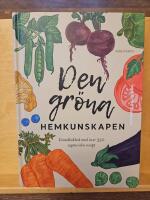 Den gr&ouml;na hemkunskapen : grundkokbok med &ouml;ver 350 vegetariska recept