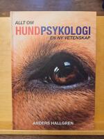 Allt om hundpsykologi : en ny vetenskap