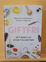 Giftfri : ett rent liv utan tillsatser