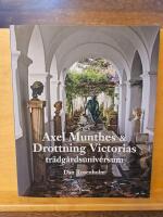 Axel Munthes & Drottning Victorias tr&auml;dg&aring;rdsuniversum