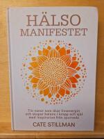 H&auml;lsomanifestet : tio vanor som &ouml;kar livsenergin och skapar balans i kropp och sj&auml;l med inspiration fr&aring;n ayurveda