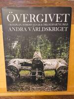 &Ouml;vergivet : flygplan, stridsvagnar och &ouml;rlogsfartyg fr&aring;n andra v&auml;rldskriget