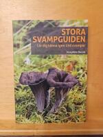Stora svampguiden : l&auml;r dig k&auml;nna igen 150 svampar