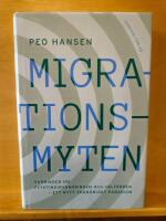Migrationsmyten : sanningen om flyktinginvandringen och v&auml;lf&auml;rden - ett nytt ekonomiskt paradigm