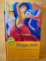 Maya min : en ber&auml;ttelse om k&auml;rlek och livets sv&aring;ra val