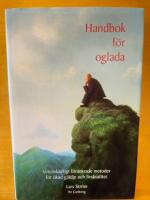 Handbok f&ouml;r oglada : vetenskapligt f&ouml;rankrade metoder f&ouml;r &ouml;kad gl&auml;dje och harmoni