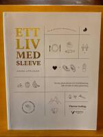Ett liv med sleeve : om kost, fysisk aktivitet och livsstilsf&ouml;r&auml;ndring inf&ouml;r och efter en sleeve gastrectomy