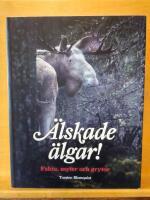 &Auml;lskade &auml;lgar! : fakta, myter och grytor