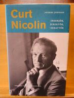 Curt Nicolin : ingenj&ouml;r, direkt&ouml;r, debatt&ouml;r