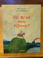 Vill du va min ponny?
