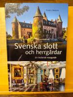 Svenska slott och herrg&aring;rdar : En historisk reseguide