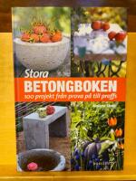 Stora betongboken : 100 projekt  fr&aring;n prova p&aring; till proffs