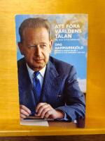 Att f&ouml;ra v&auml;rldens talan : tal och uttalanden av Dag Hammarskj&ouml;ld