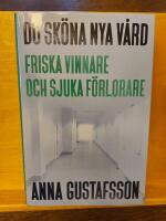 Du sk&ouml;na nya v&aring;rd : friska vinnare och sjuka f&ouml;rlorare