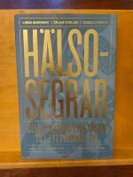 H&auml;lsosegrar : den vetenskapliga v&auml;gen till ett friskare liv