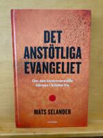 Det anst&ouml;tliga evangeliet : om den kontroversiella k&auml;rnan i kristen tro