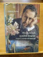 Blodseld och nordisk l&auml;ngtan : Oscar Levertin och hans tid