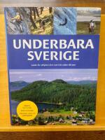 Underbara Sverige : guide f&ouml;r utflykter &aring;ret runt fr&aring;n s&ouml;der till norr