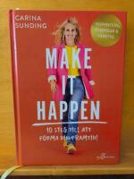 Make It Happen : 10 steg till att forma din framtid!