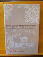 Fr&aring;n sagoland till framtidsland : om svensk identitet, utveckling och emigration