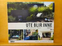 Ute blir Inne. Vol 2 : inspiration f&ouml;r din utemilj&ouml;