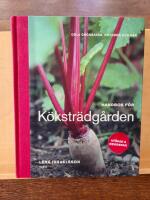 Handbok f&ouml;r k&ouml;kstr&auml;dg&aring;rden : odla gr&ouml;nsaker, kryddor och b&auml;r