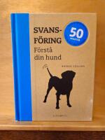 Svansf&ouml;ring : f&ouml;rst&aring; din hund