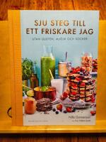 Sju steg till ett friskare jag : utan gluten, mj&ouml;lk och socker