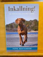 Inkallning! : s&aring; f&aring;r du en lyh&ouml;rd hund