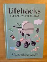 Lifehacks f&ouml;r nyblivna f&ouml;r&auml;ldrar