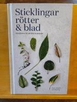 Sticklingar, r&ouml;tter & blad : handbok f&ouml;r att dela krukv&auml;xter