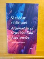 S&aring; r&auml;ddar vi klimatet : argument f&ouml;r en Green New Deal