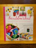 Snabbvirkat : enkelt och kreativt till hemmet