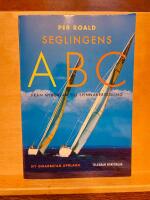 Seglingens ABC : fr&aring;n nyb&ouml;rjar- till spinnakersegling