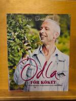 Odla f&ouml;r k&ouml;ket : p&aring; k&ouml;ksb&auml;nken, p&aring; balkongen eller i tr&auml;dg&aring;rden