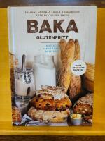 Baka glutenfritt : matbr&ouml;d, kakor, t&aring;rtor och desserter