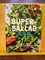 Supersallad : smakrik och s&auml;songsanpassad