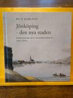 J&ouml;nk&ouml;ping - den nya staden, bebyggelse och stadsplanering 1612-1870