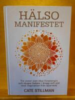 H&auml;lsomanifestet : tio vanor som &ouml;kar livsenergin och skapar balans i kropp och sj&auml;l med inspiration fr&aring;n ayurveda