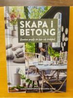 Skapa i betong &ndash; kreativa projekt f&ouml;r hem och tr&auml;dg&aring;rd