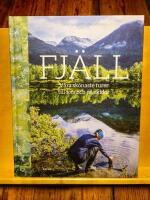 Fj&auml;ll :  v&aring;ra sk&ouml;naste turer till fots och p&aring; skidor